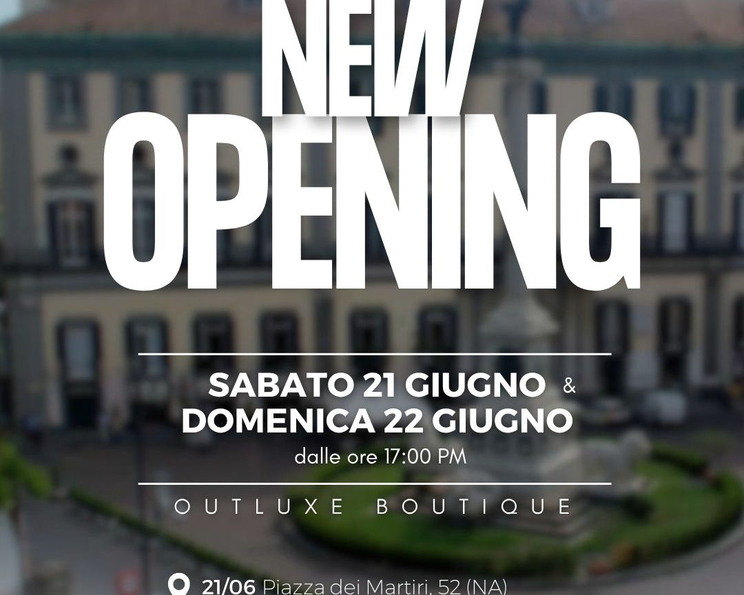 #WELCOMEOUTLUXE: due nuovi store e un’esperienza esclusiva nel cuore di Napoli